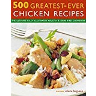 500 Greatest-Ever Chicken Recipes