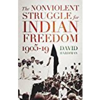 The Nonviolent Struggle for Indian Freedom, 1905-19