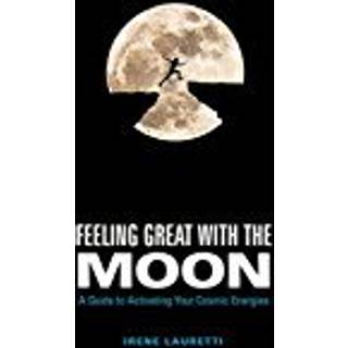 Feeling Great with the Moon