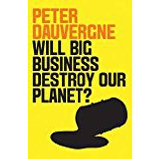 Will Big Business Destroy Our Planet?