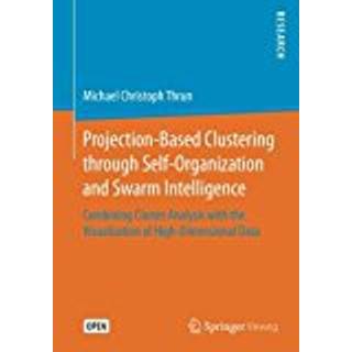 Projection-Based Clustering through Self-Organization and Swarm Intelligence