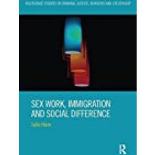 Sex Work, Immigration and Social Difference