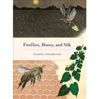 Fireflies, Honey, and Silk