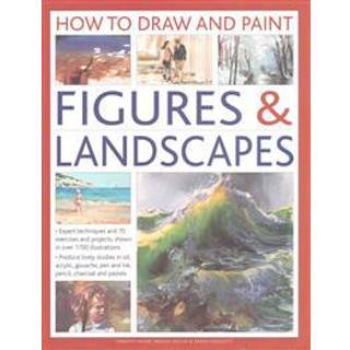 How to Draw and Paint Figures & Landscapes