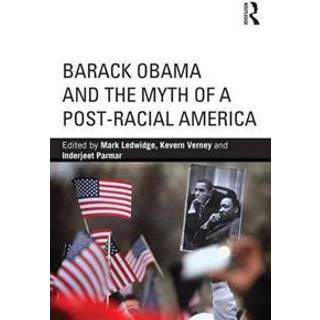 Barack Obama and the Myth of a Post-Racial America