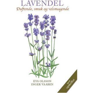 LAVENDEL - Duftende, smuk og velsmagende - Den hvide serie - Eva Olsson og Inger Vaaben