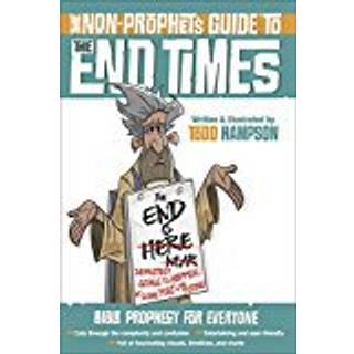 The Non-Prophet's Guide to the End Times