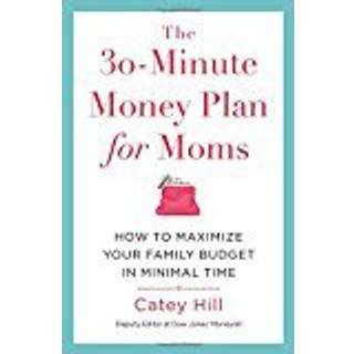 The 30-Minute Money Plan for Moms