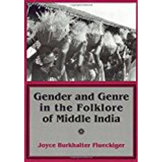 Gender and Genre in the Folklore of Middle India
