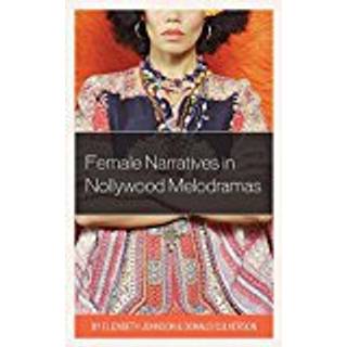 Female Narratives in Nollywood Melodramas