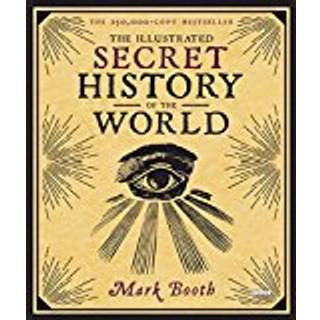 The Illustrated Secret History of the World