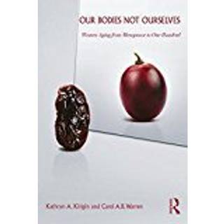 Our Bodies Not Ourselves