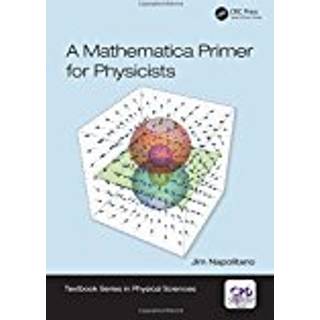 A Mathematica Primer for Physicists