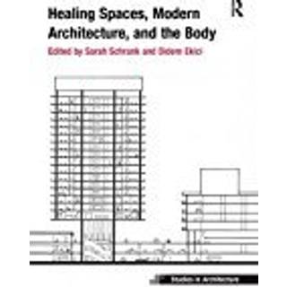 Healing Spaces, Modern Architecture, and the Body