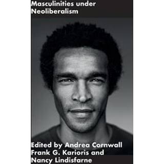 Masculinities under Neoliberalism