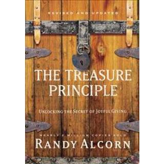 The Treasure Principle: Unlocking the Secret of Joyful Giving (Revised & Updated Edition)