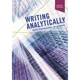 Writing Analytically (w/ MLA9E & APA7E Updates)