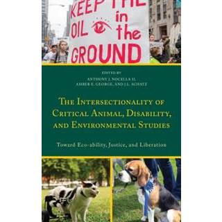 The Intersectionality of Critical Animal, Disability, and Environmental Studies