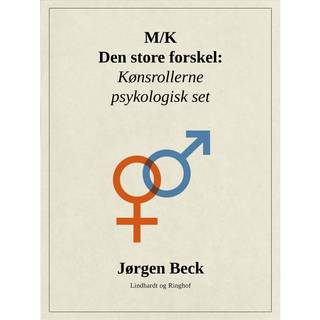 M/K – den store forskel: Kønsrollerne psykologisk set