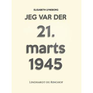 Jeg var der! 21. marts 1945