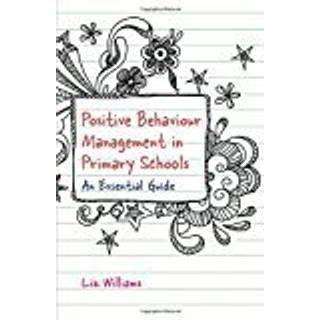 Positive Behaviour Management in Primary Schools