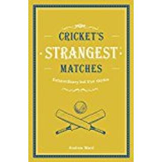 Cricket's Strangest Matches