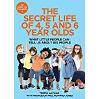 The Secret Life of 4, 5 and 6 Year Olds