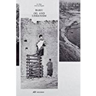 Baku Oil and Urbanism