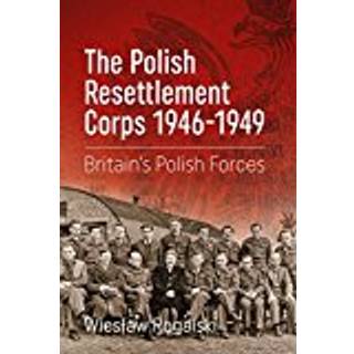 The Polish Resettlement Corps 1946-1949