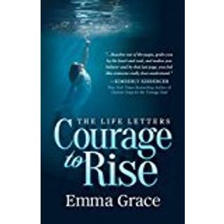 The Life Letters, Courage to Rise
