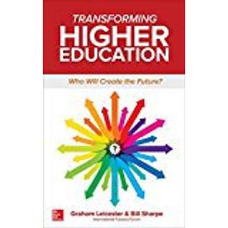 Transforming Higher Education: Who Will Create the Future?