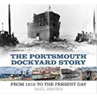 The Portsmouth Dockyard Story