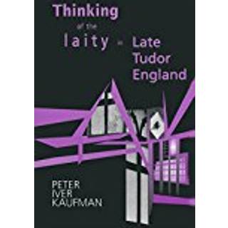 Thinking of the Laity in Late Tudor England