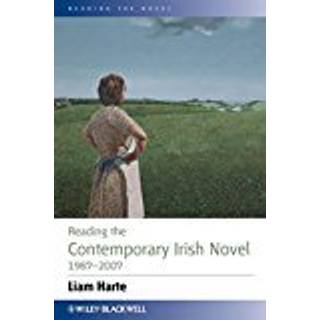 Reading the Contemporary Irish Novel 1987 - 2007