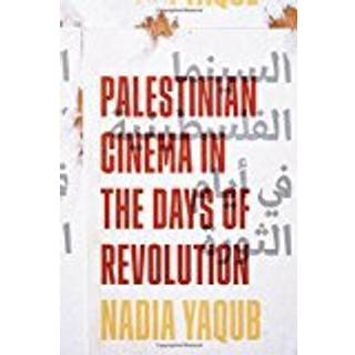 Palestinian Cinema in the Days of Revolution