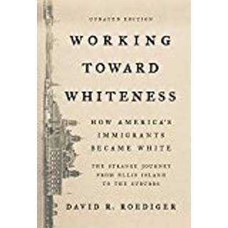 Working Toward Whiteness