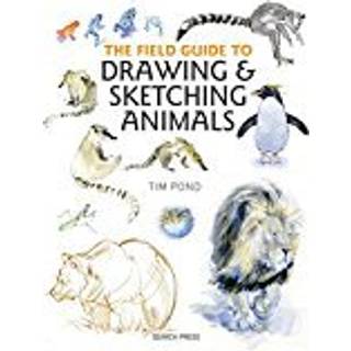 The Field Guide to Drawing & Sketching Animals