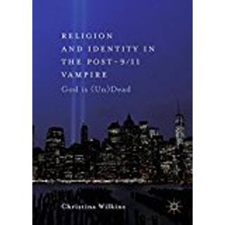 Religion and Identity in the Post-9/11 Vampire