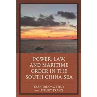 Power, Law, and Maritime Order in the South China Sea