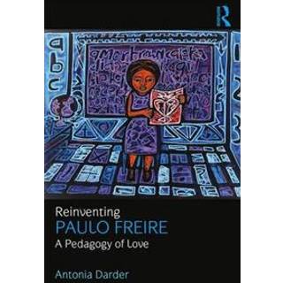 Reinventing Paulo Freire