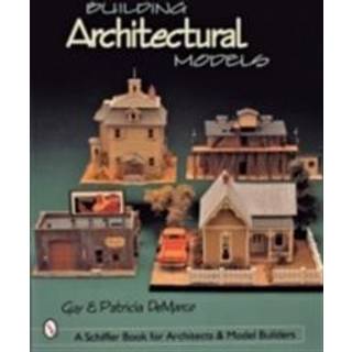 Building Architectural Models (4, 2000) | Guy & Patricia DeMarco