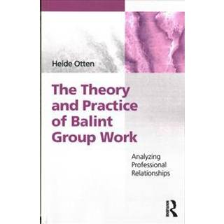 The Theory and Practice of Balint Group Work