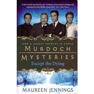 Murdoch Mysteries - Except the Dying