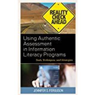 Using Authentic Assessment in Information Literacy Programs