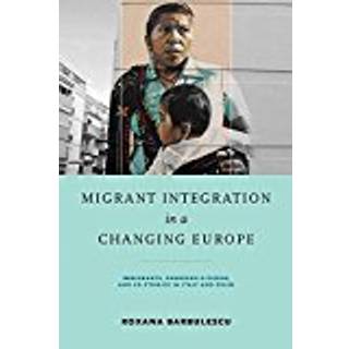 Migrant Integration in a Changing Europe