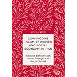 Low-Income Islamist Women and Social Economy in Iran