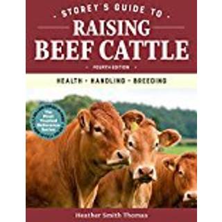 Storey's Guide to Raising Beef Cattle, 4th Edition