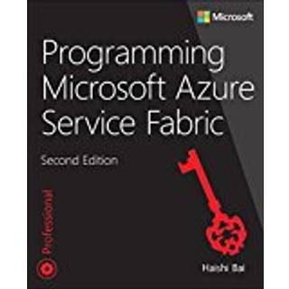 Programming Microsoft Azure Service Fabric (4, 2018) | Haishi Bai
