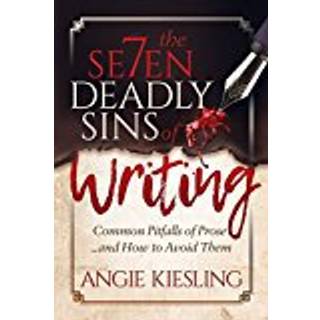The 7 Deadly Sins (of Writing)