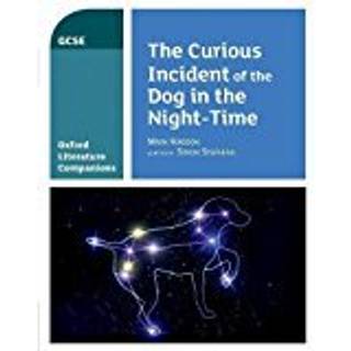 Oxford Literature Companions: The Curious Incident of the Dog in the Night-time